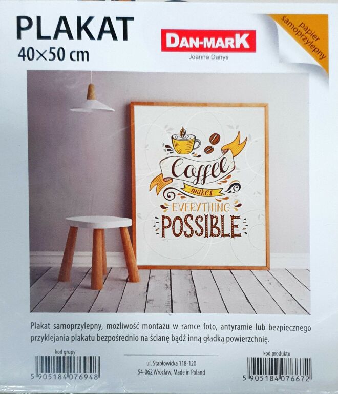 PLAKAT 40X50 CM COFFEE MAKES EVERYTHING POSSIBLE
