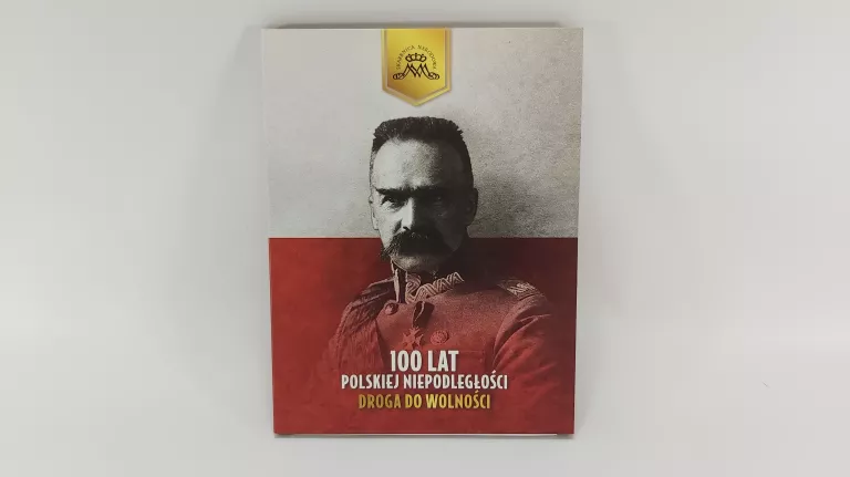 100 LAT POLSKIEJ NIEPODLEGŁOŚCI DROGA DO WOLNOŚCI
