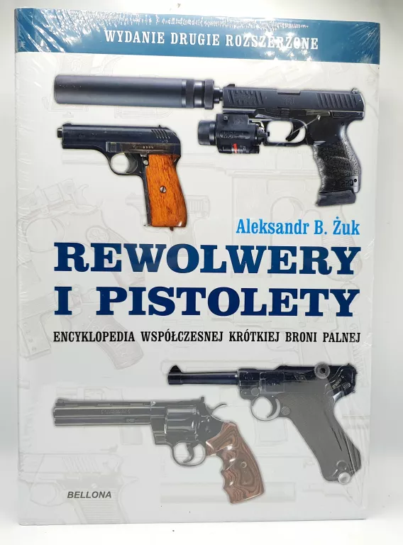 PISTOLETY I REWOLWERY. ENCYKLOPEDIA WSPÓŁCZESNEJ KRÓTKIEJ BRONI PALNEJ