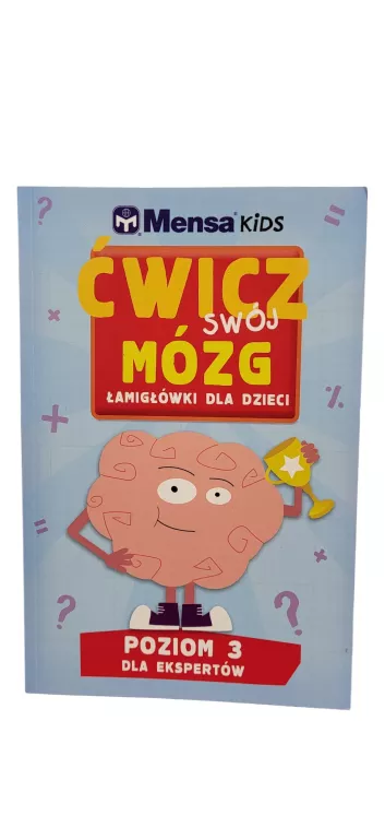 MENSA KIDS ĆWICZ SWÓJ MÓZG ŁAMIGŁÓWKI DLA DZIECI POZIOM 3