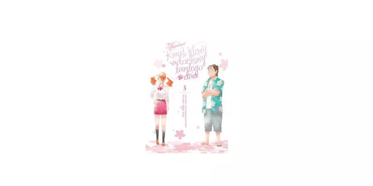 ANOHANA: KWIAT, KTÓRY WIDZIELIŚMY TAMTEGO DNIA (TOM 3) PL