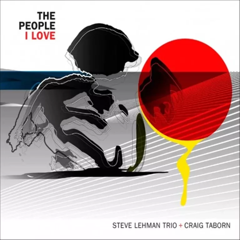 STEVE LEHMAN TRIO & CRAIG TABORN: THE PEOPLE I LOVE
