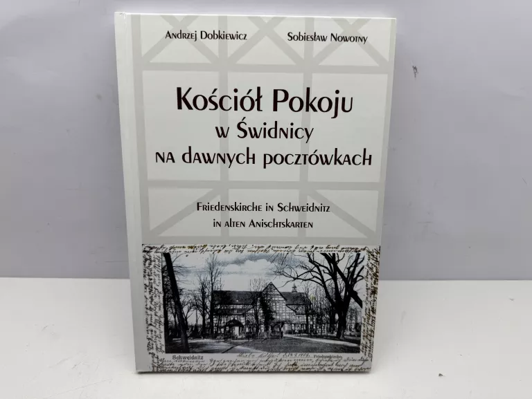 KOŚCIÓŁ POKOJU W ŚWIDNICY NA DAWNYCH POCZTÓWKACH ANDRZEJ DOBKIEWICZ