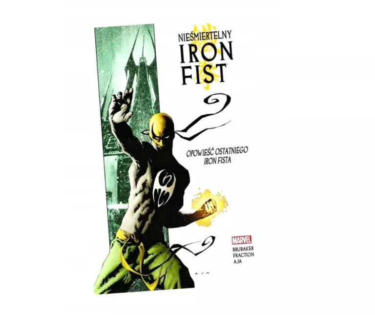 NIEŚMIERTELNY IRON FIST 1 OPOWIEŚĆ OSTATNIEGO IRON FISTA BRUBAKER